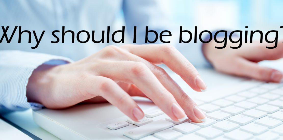 why should I be blogging?